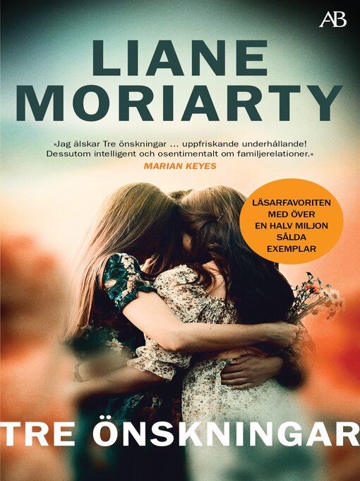 Titeldetaljer för Tre önskningar av Liane Moriarty - Tillgänglig